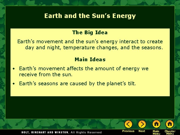 Earth and the Sun’s Energy The Big Idea Earth’s movement and the sun’s energy