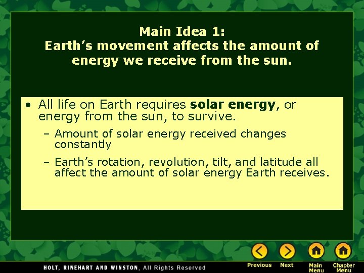 Main Idea 1: Earth’s movement affects the amount of energy we receive from the