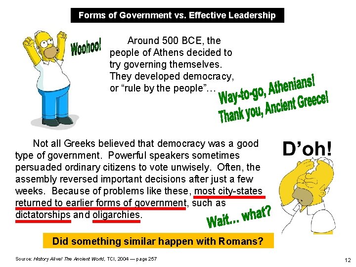 Forms of Government vs. Effective Leadership Around 500 BCE, the people of Athens decided