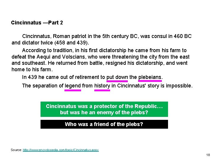 Cincinnatus —Part 2 Cincinnatus, Roman patriot in the 5 th century BC, was consul