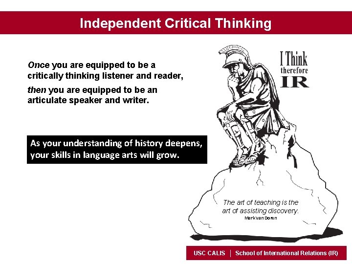 Independent Critical Thinking Once you are equipped to be a critically thinking listener and