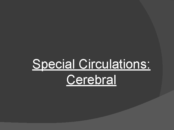 Special Circulations: Cerebral 