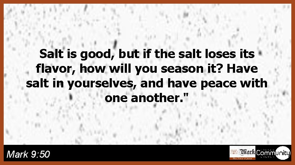 Salt is good, but if the salt loses its flavor, how will you season