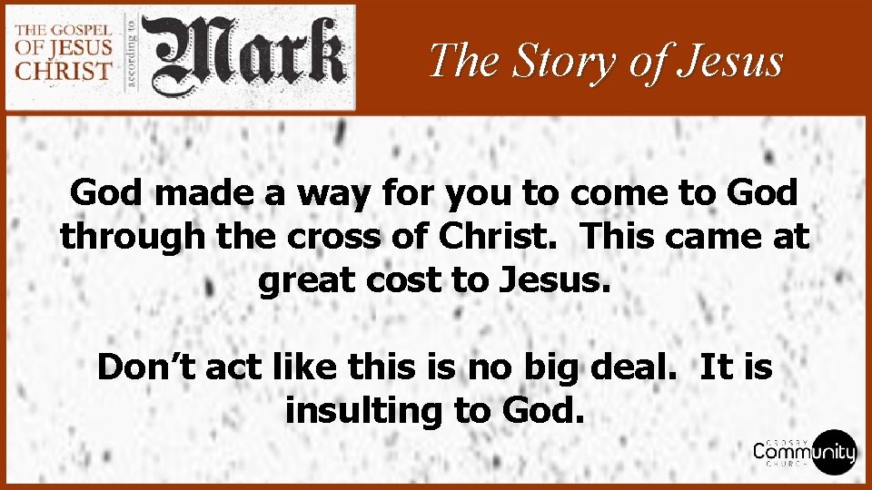 The Story of Jesus God made a way for you to come to God