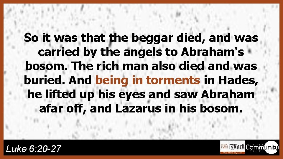 So it was that the beggar died, and was carried by the angels to