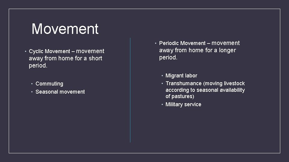 Movement • Periodic Movement – movement • Cyclic Movement – movement away from home