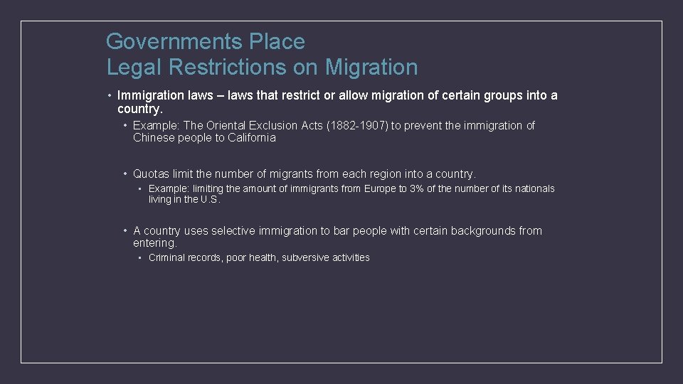 Governments Place Legal Restrictions on Migration • Immigration laws – laws that restrict or