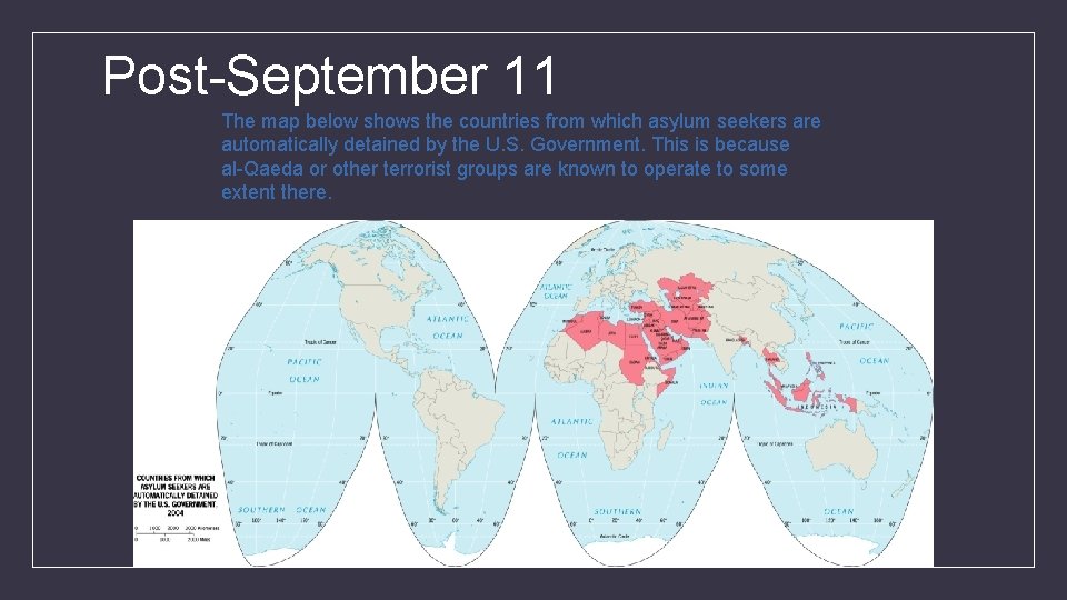 Post-September 11 The map below shows the countries from which asylum seekers are automatically