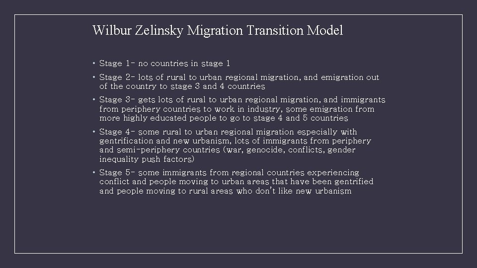 Wilbur Zelinsky Migration Transition Model • Stage 1 - no countries in stage 1
