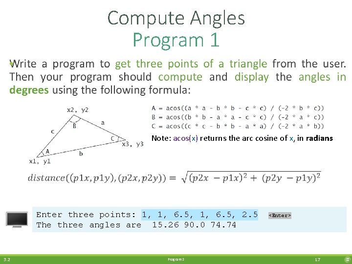 Compute Angles Program 1 • Note: acos(x) returns the arc cosine of x, in