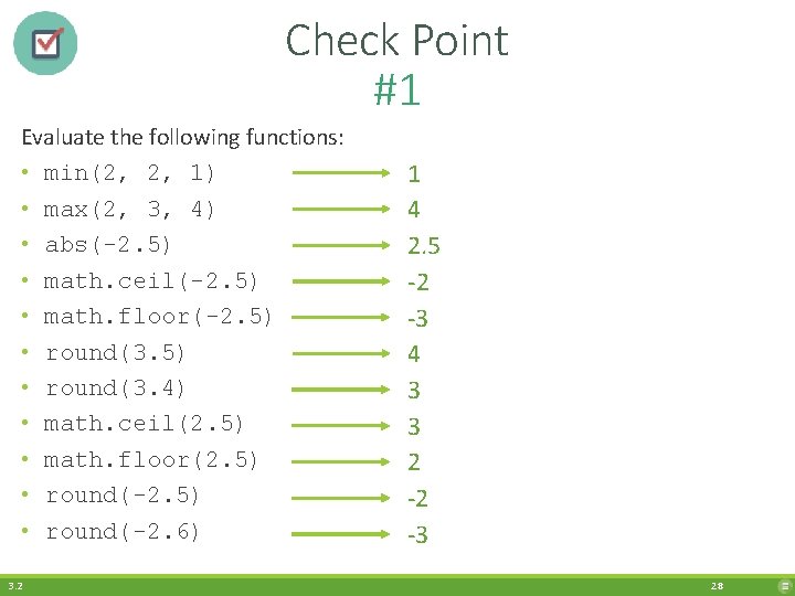 Check Point #1 Evaluate the following functions: • min(2, 2, 1) • max(2, 3,