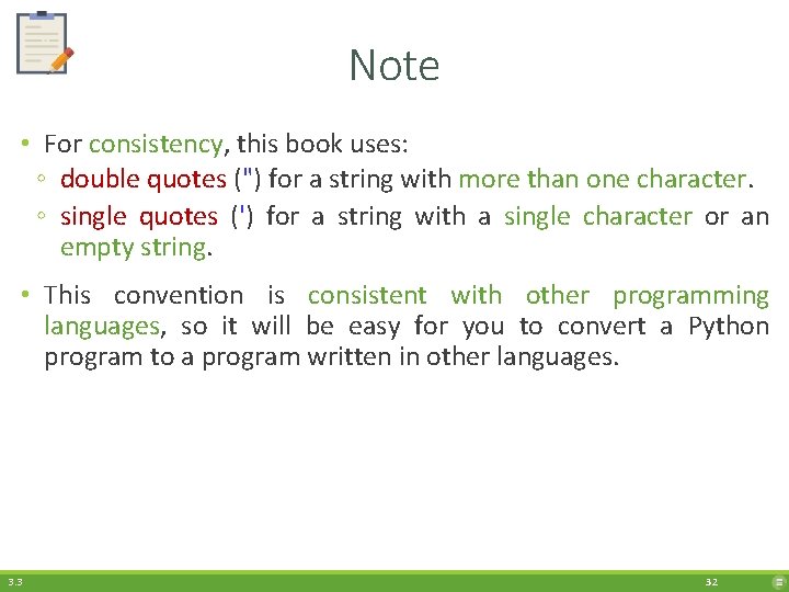 Note • For consistency, this book uses: ◦ double quotes (") for a string