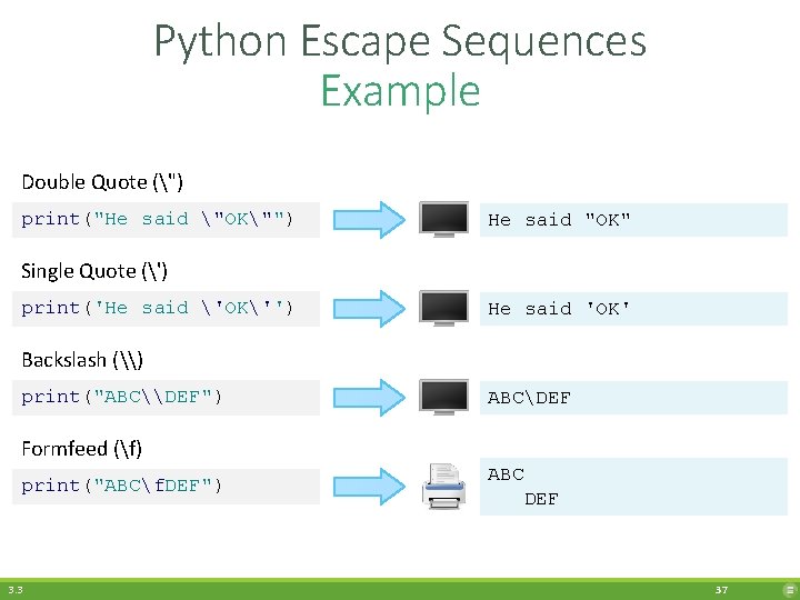 Python Escape Sequences Example Double Quote (") print("He said "OK"") He said "OK" Single
