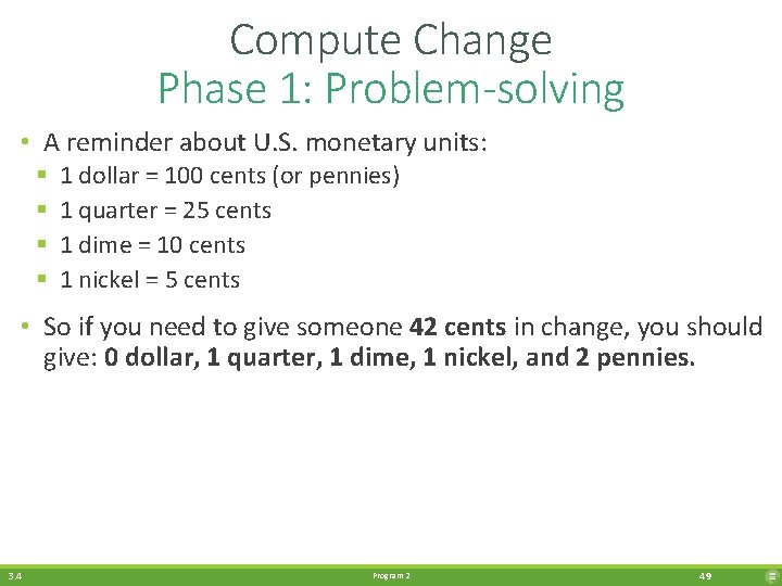 Compute Change Phase 1: Problem-solving • A reminder about U. S. monetary units: §