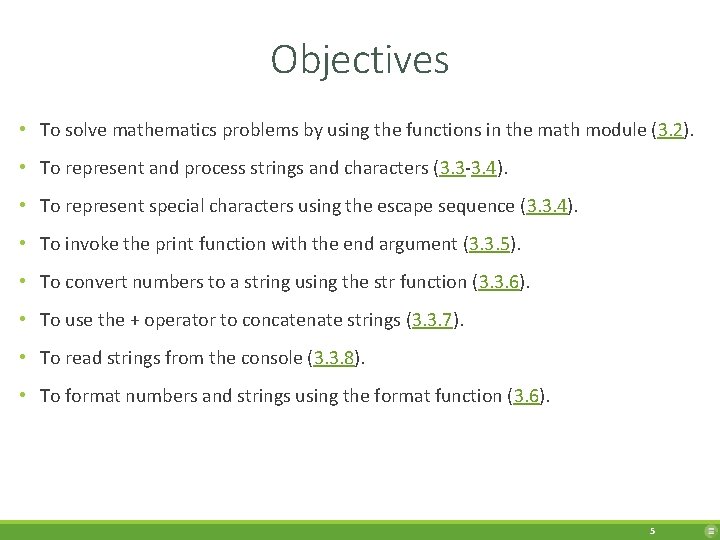 Objectives • To solve mathematics problems by using the functions in the math module