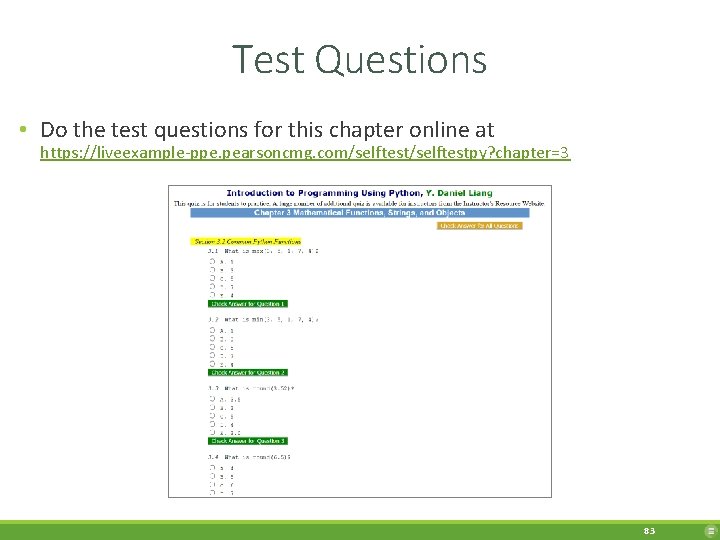Test Questions • Do the test questions for this chapter online at https: //liveexample-ppe.