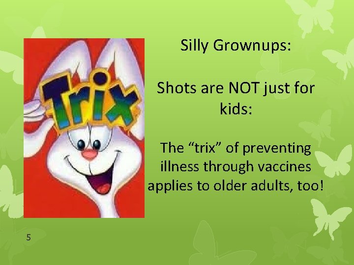 Trix Shots Roll Up Your Sleeve for Good Health Bonnie