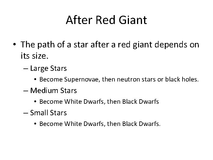 After Red Giant • The path of a star after a red giant depends