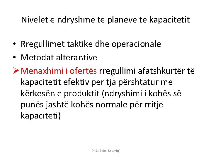 Nivelet e ndryshme të planeve të kapacitetit • Rregullimet taktike dhe operacionale • Metodat