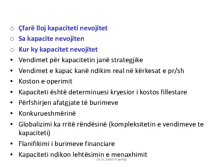 Çfarë lloj kapaciteti nevojitet Sa kapacite nevojiten Kur ky kapacitet nevojitet Vendimet për kapacitetin