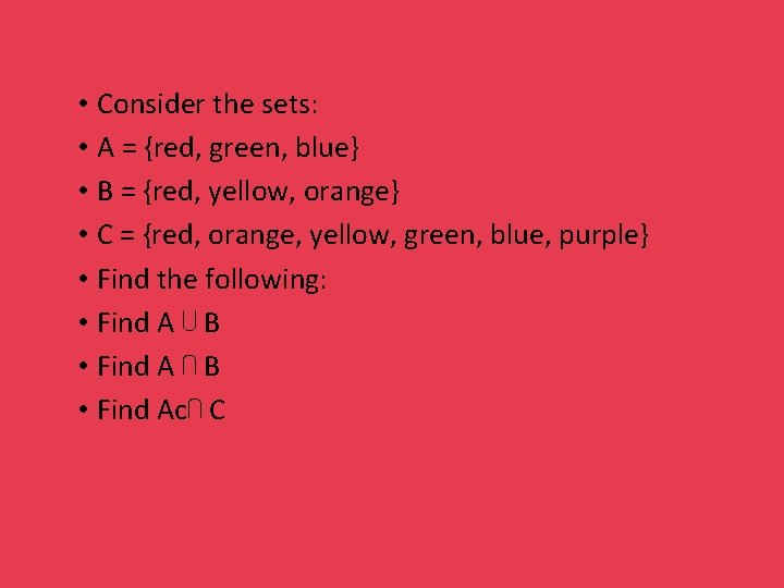  • Consider the sets: • A = {red, green, blue} • B =