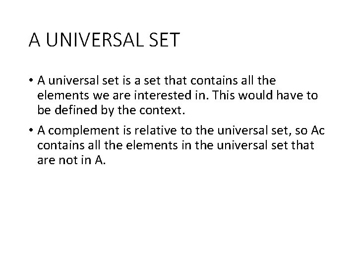 A UNIVERSAL SET • A universal set is a set that contains all the