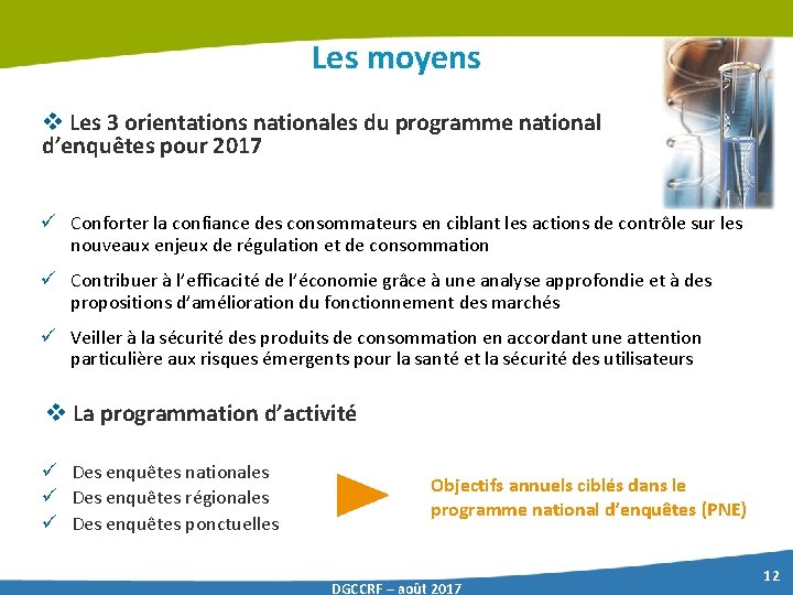 Les moyens v Les 3 orientations nationales du programme national d’enquêtes pour 2017 ü