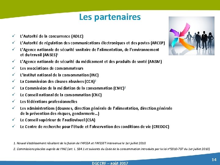 Les partenaires ü L’Autorité de la concurrence (ADLC) ü L’Autorité de régulation des communications