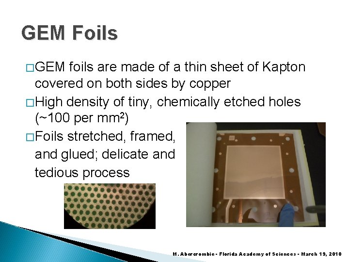 GEM Foils �GEM foils are made of a thin sheet of Kapton covered on