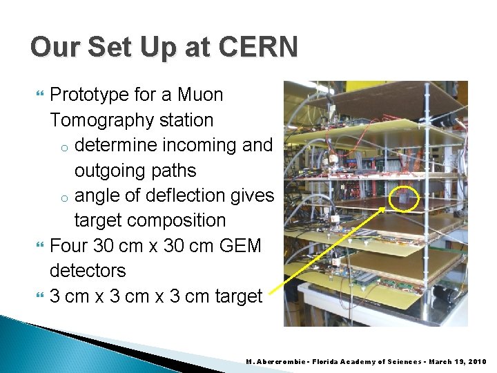 Our Set Up at CERN Prototype for a Muon Tomography station o determine incoming