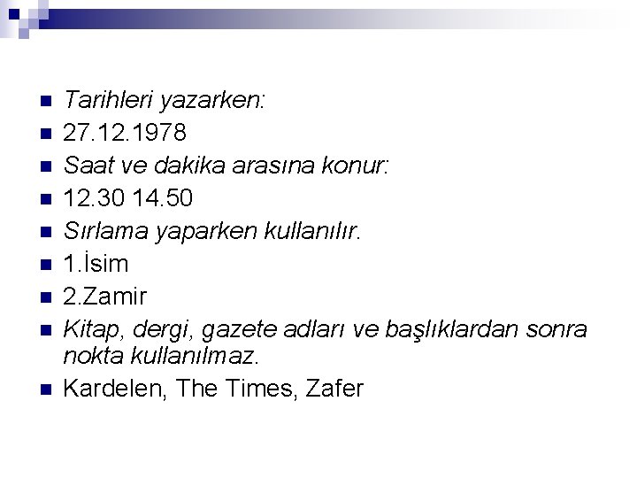 n n n n n Tarihleri yazarken: 27. 12. 1978 Saat ve dakika arasına