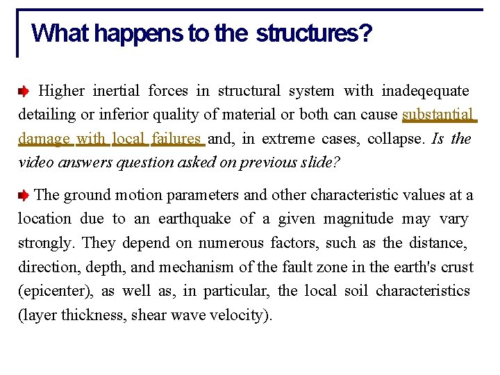 What happens to the structures? Higher inertial forces in structural system with inadeqequate detailing