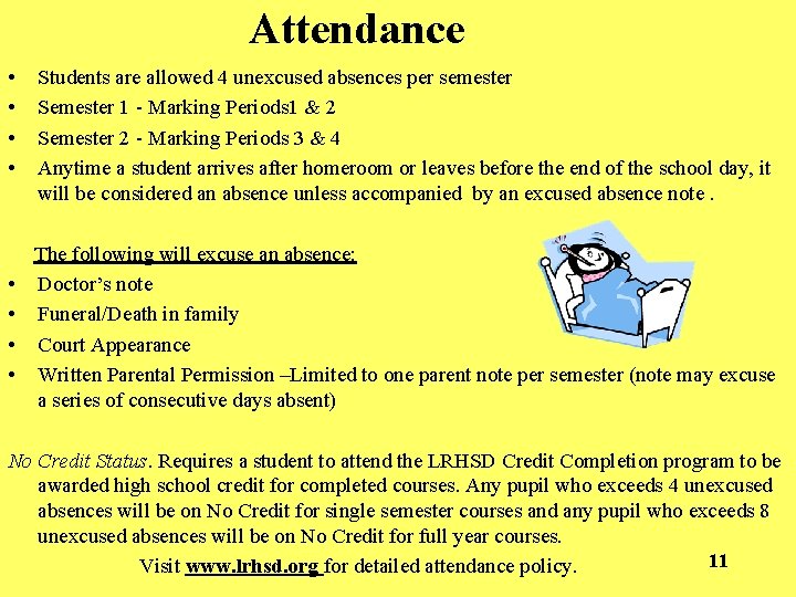 Attendance • • Students are allowed 4 unexcused absences per semester Semester 1 -