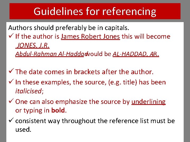 Guidelines for referencing Authors should preferably be in capitals. ü If the author is Guidelines for referencing Authors should preferably be in capitals. ü If the author is