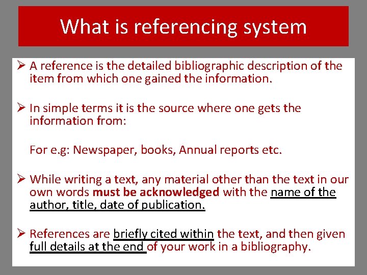 What is referencing system Ø A reference is the detailed bibliographic description of the What is referencing system Ø A reference is the detailed bibliographic description of the