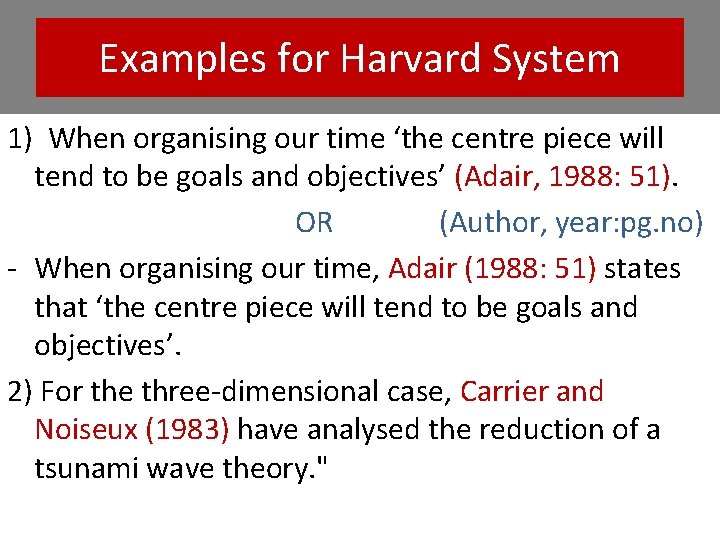 Examples for Harvard System 1) When organising our time ‘the centre piece will tend Examples for Harvard System 1) When organising our time ‘the centre piece will tend