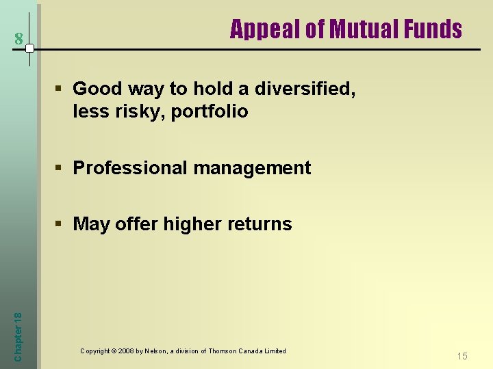 8 Appeal of Mutual Funds § Good way to hold a diversified, less risky,