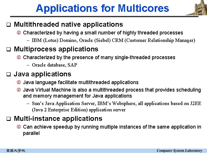 Applications for Multicores q Multithreaded native applications Characterized by having a small number of Applications for Multicores q Multithreaded native applications Characterized by having a small number of