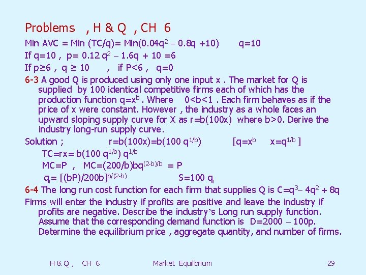 Problems , H & Q , CH 6 Min AVC = Min (TC/q)= Min(0.