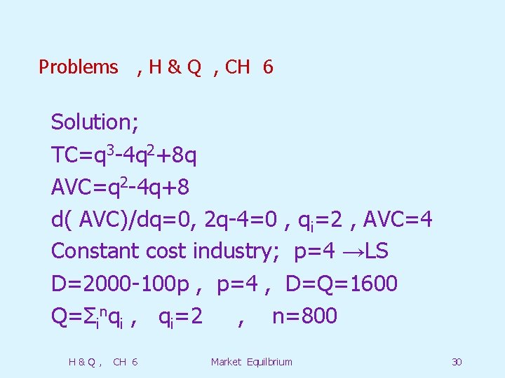 Problems , H & Q , CH 6 Solution; TC=q 3 -4 q 2+8