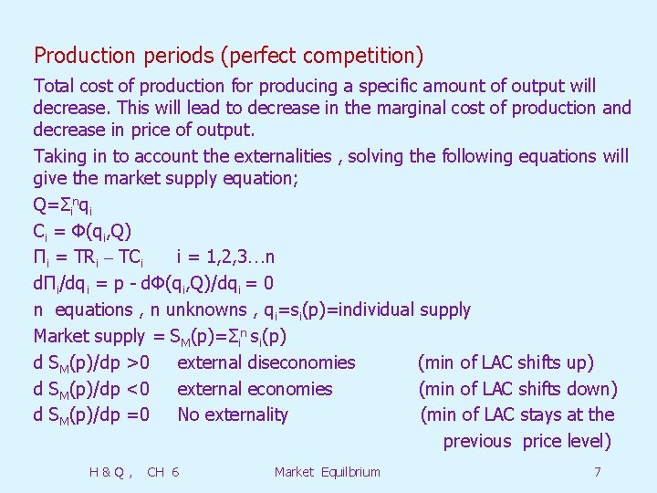 Production periods (perfect competition) Total cost of production for producing a specific amount of