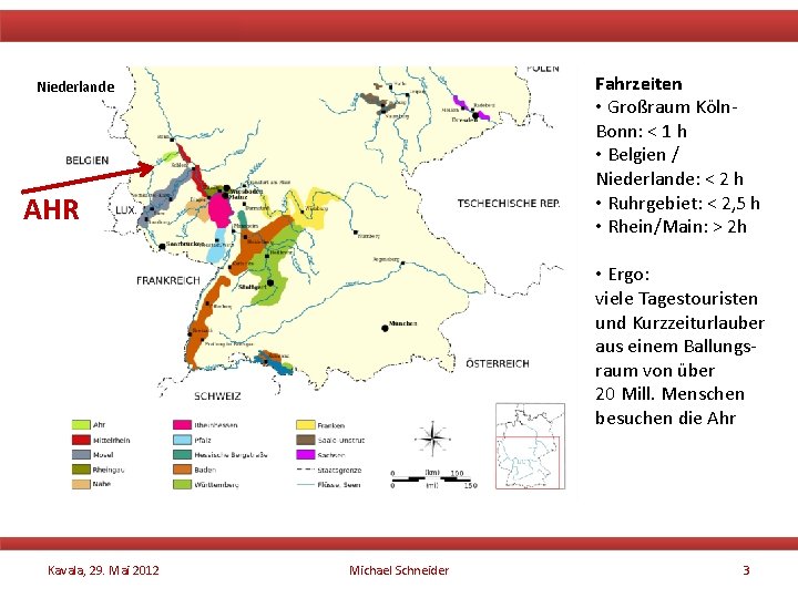 Fahrzeiten • Großraum Köln. Bonn: < 1 h • Belgien / Niederlande: < 2