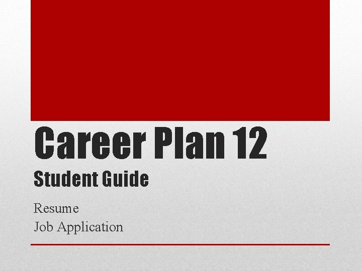 Career Plan 12 Student Guide Resume Job Application 