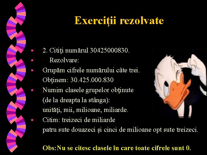 Exerciţii rezolvate w w w 2. Citiţi numărul 30425000830. Rezolvare: Grupăm cifrele numărului câte