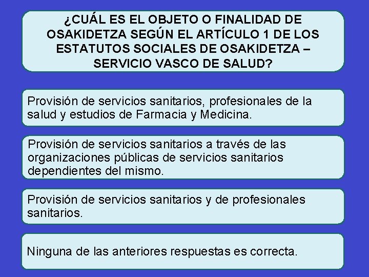 ¿CUÁL ES EL OBJETO O FINALIDAD DE OSAKIDETZA SEGÚN EL ARTÍCULO 1 DE LOS