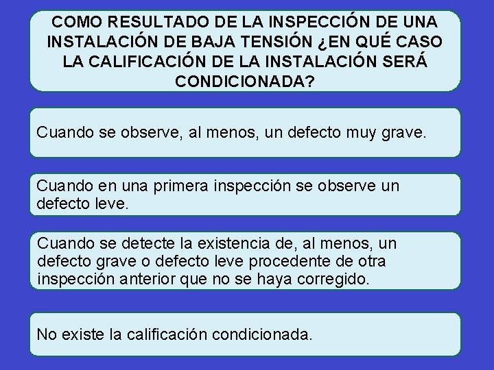 COMO RESULTADO DE LA INSPECCIÓN DE UNA INSTALACIÓN DE BAJA TENSIÓN ¿EN QUÉ CASO