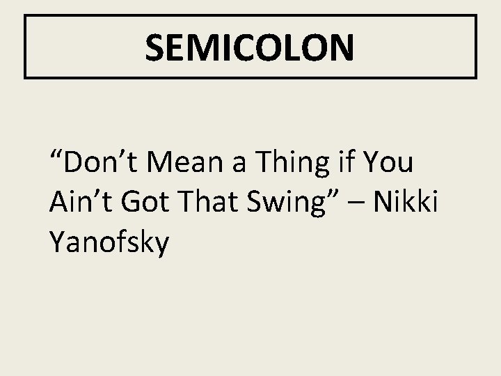 SEMICOLON “Don’t Mean a Thing if You Ain’t Got That Swing” – Nikki Yanofsky