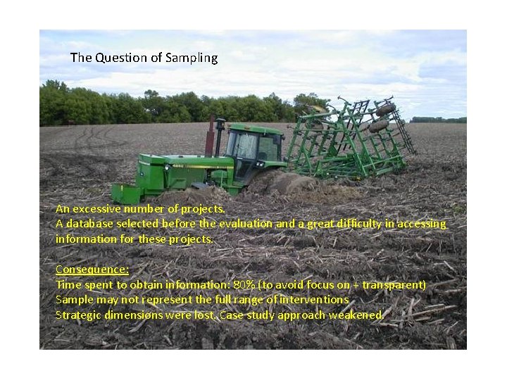 The Question of Sampling An excessive number of projects. A database selected before the