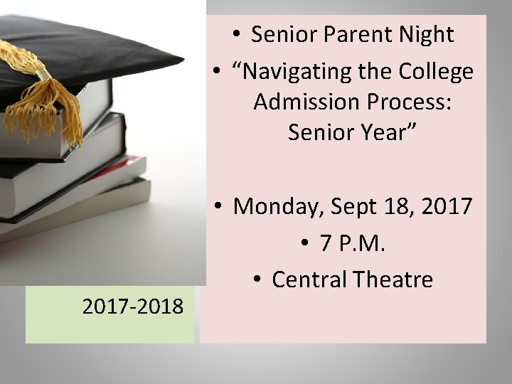  • Senior Parent Night • “Navigating the College Admission Process: Senior Year” 2017