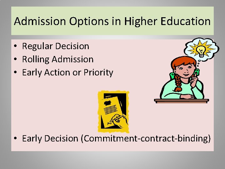 Admission Options in Higher Education • Regular Decision • Rolling Admission • Early Action